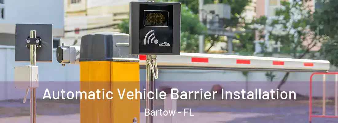  Automatic Vehicle Barrier Installation Bartow - FL