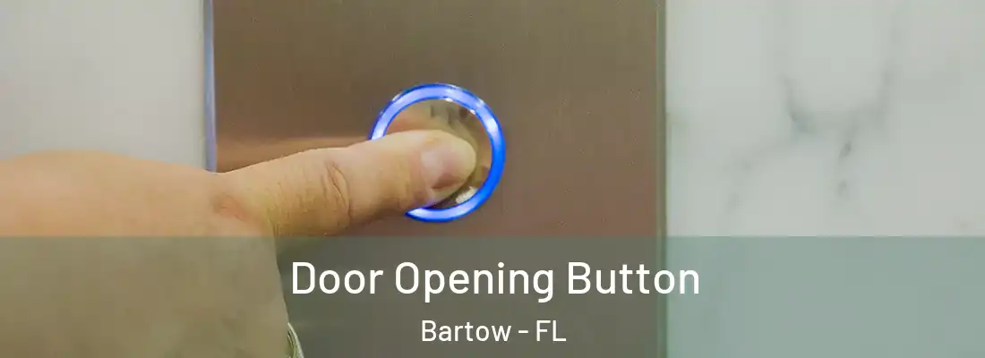 Door Opening Button Bartow - FL