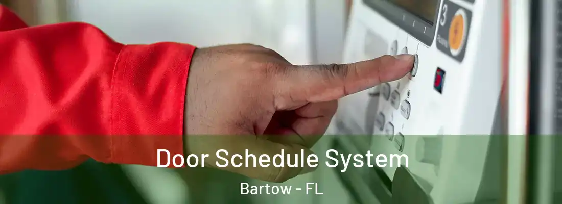  Door Schedule System Bartow - FL