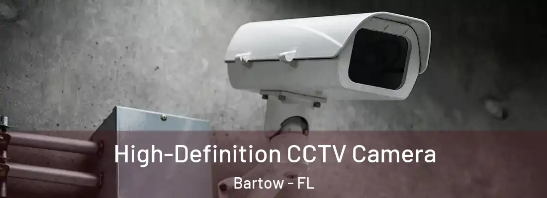  High-Definition CCTV Camera Bartow - FL