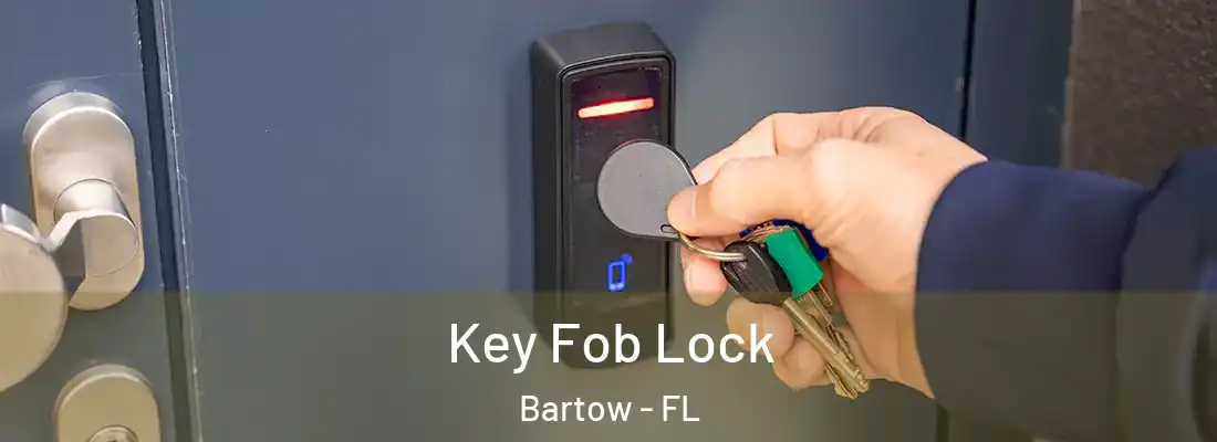  Key Fob Lock Bartow - FL