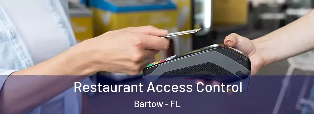  Restaurant Access Control Bartow - FL