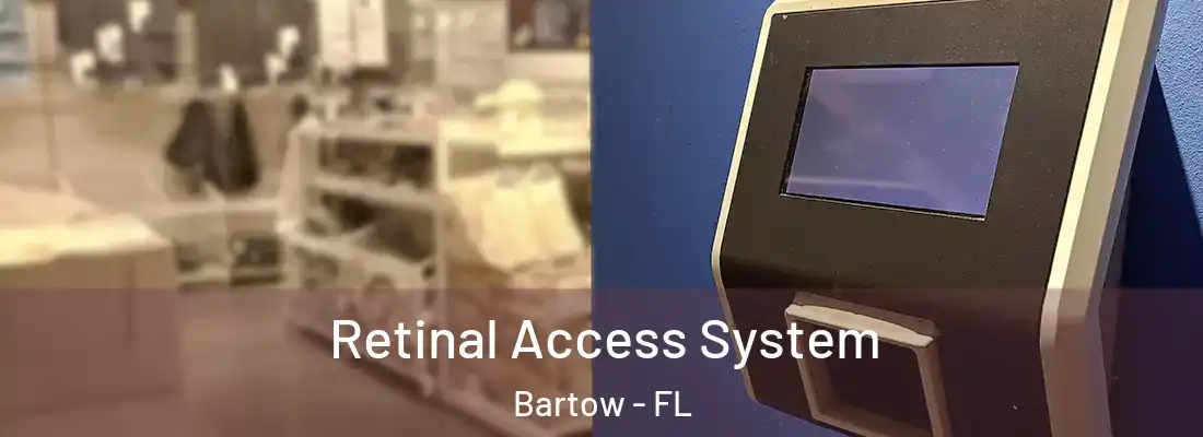  Retinal Access System Bartow - FL