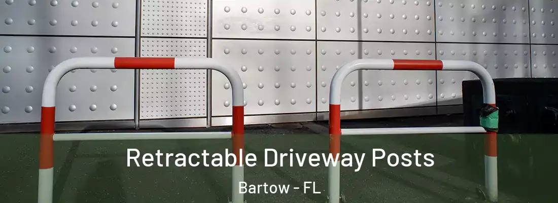 Retractable Driveway Posts Bartow - FL