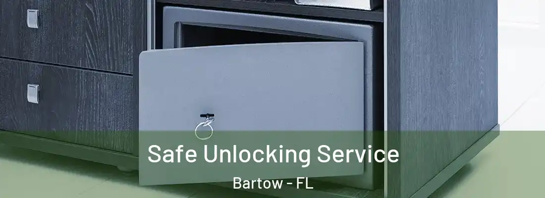  Safe Unlocking Service Bartow - FL