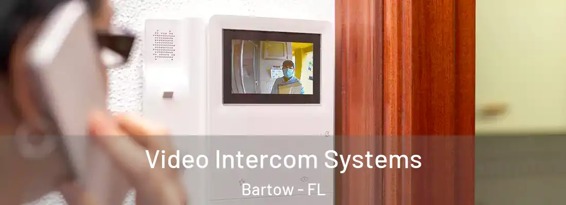  Video Intercom Systems Bartow - FL